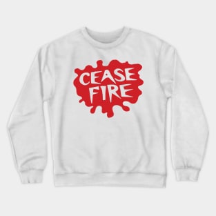 Cease Fire Crewneck Sweatshirt